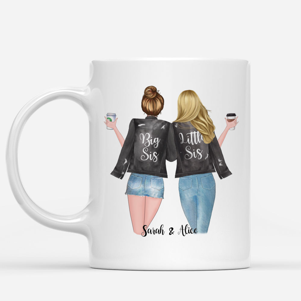 Personalized Mug - 2 Sisters - Dear Sister, Im not perfect. Ill annoy you, make fun of you, say stupid things, but youll never find someone who loves you as much i do._1