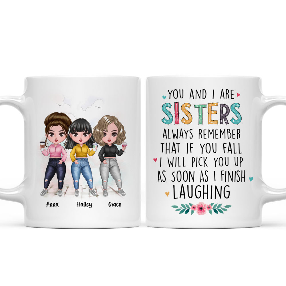 Personalized Mug - Up to 7 Girls - You & I Are Sisters Always Remember That If You Fall I Will Pick You Up (6345)_4