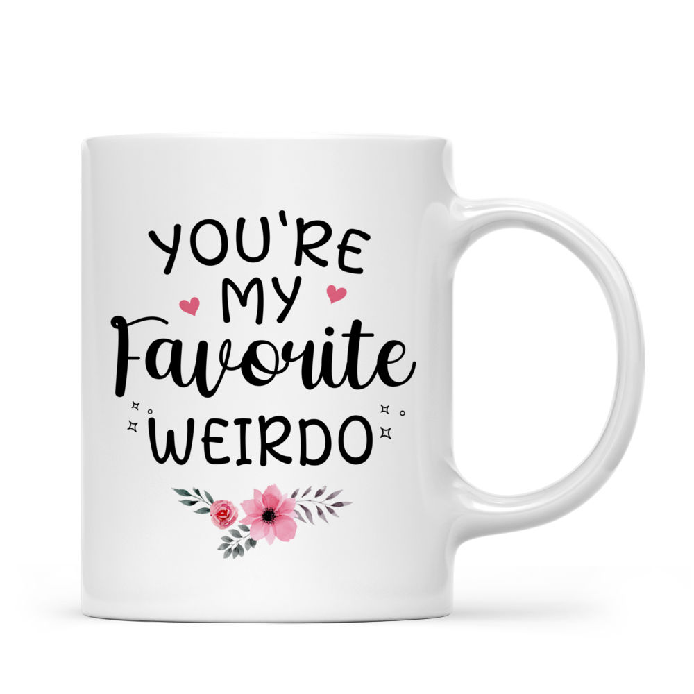 Personalized Mug - Couple Mug - You Are My Favorite Weirdo (6470) - Valentine's Gifts, Couple Gifts, Gifts For Her, Him_3
