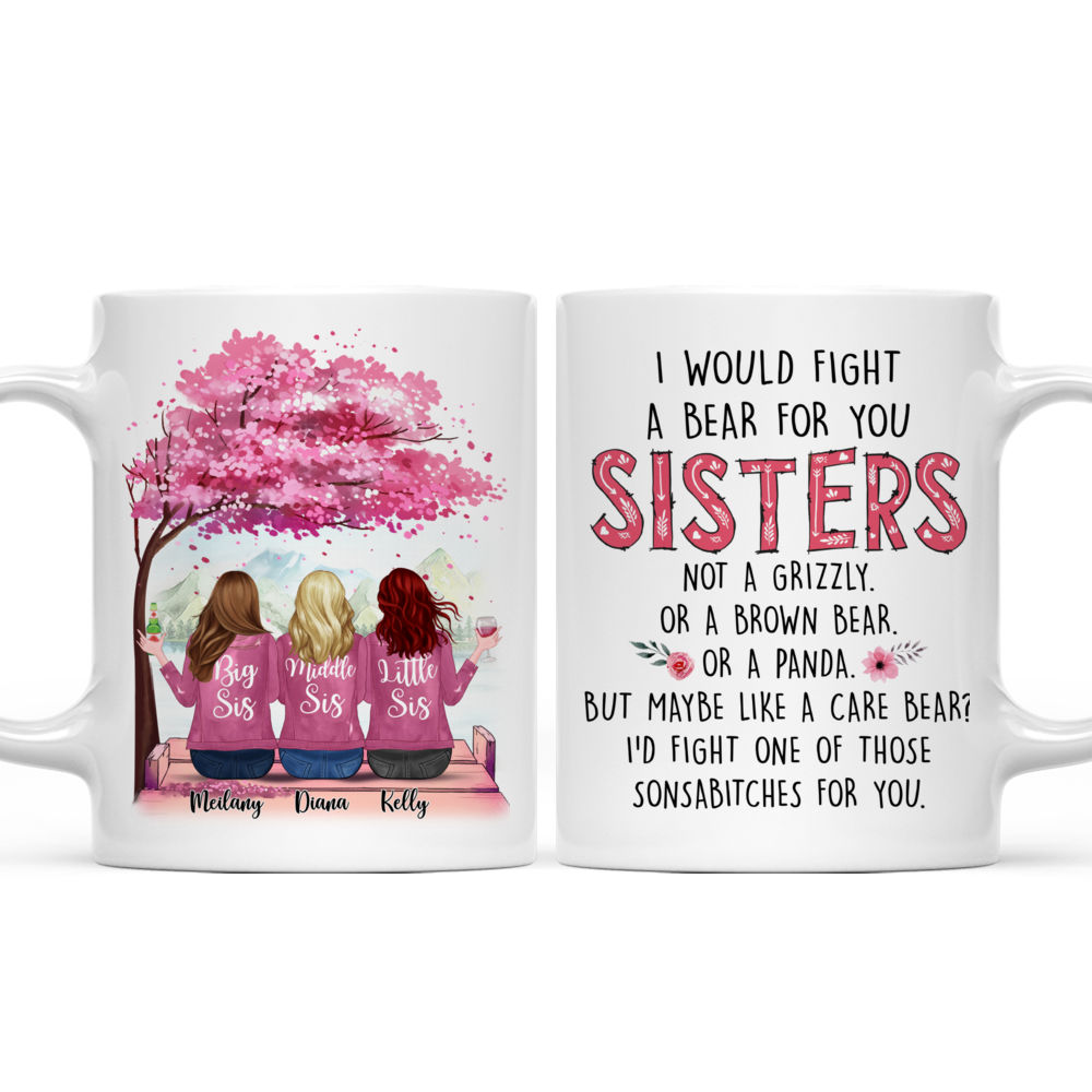 Personalized Mug - Up to 6 Sisters - I Would Fight A Bear For You Sisters (CB)_3