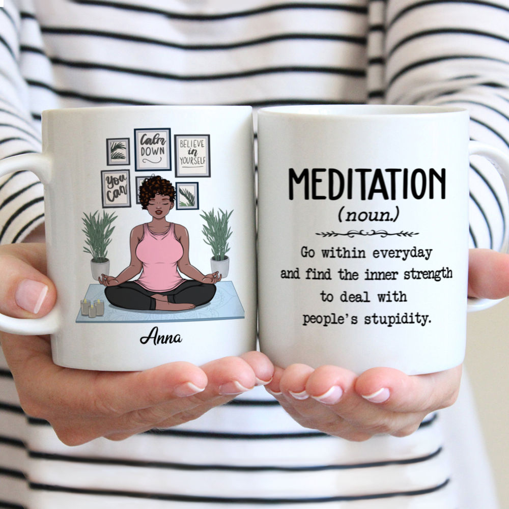 Personalized Mug - Meditation - Go within everyday and find the strength to deal with people's stupidity_1