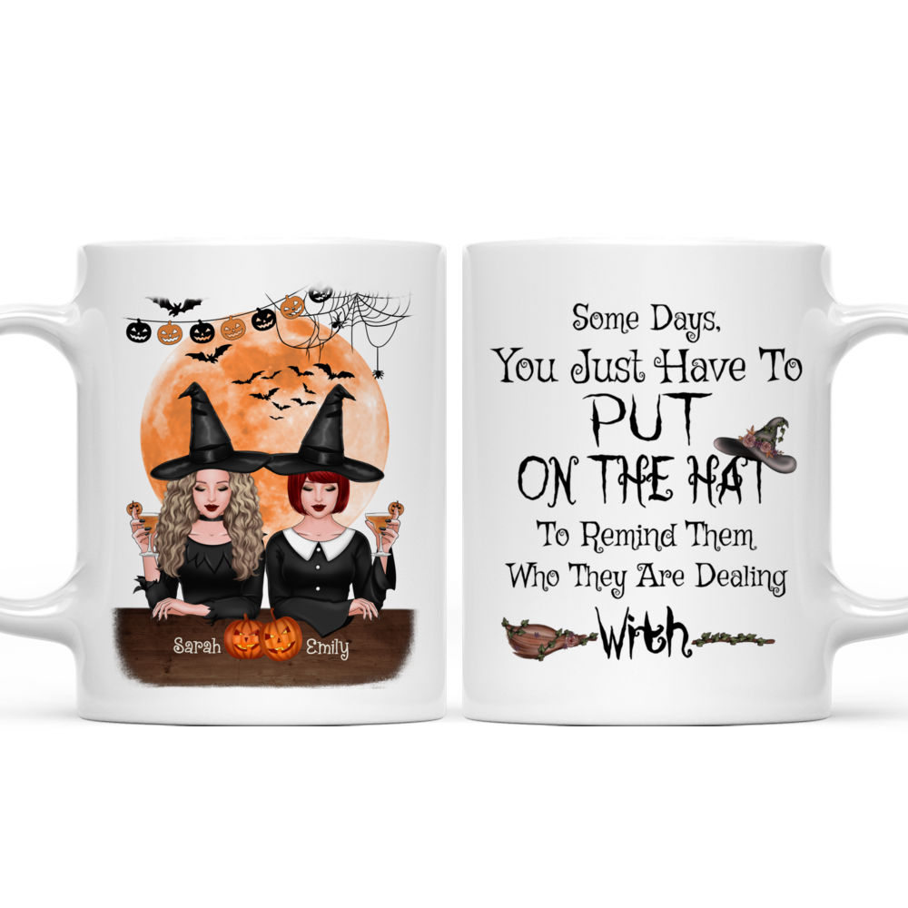 Personalized Mug - Halloween Party - Some Days, You Just Have To Put On The Hat, To Remind Them Who They Are Dealing With_3