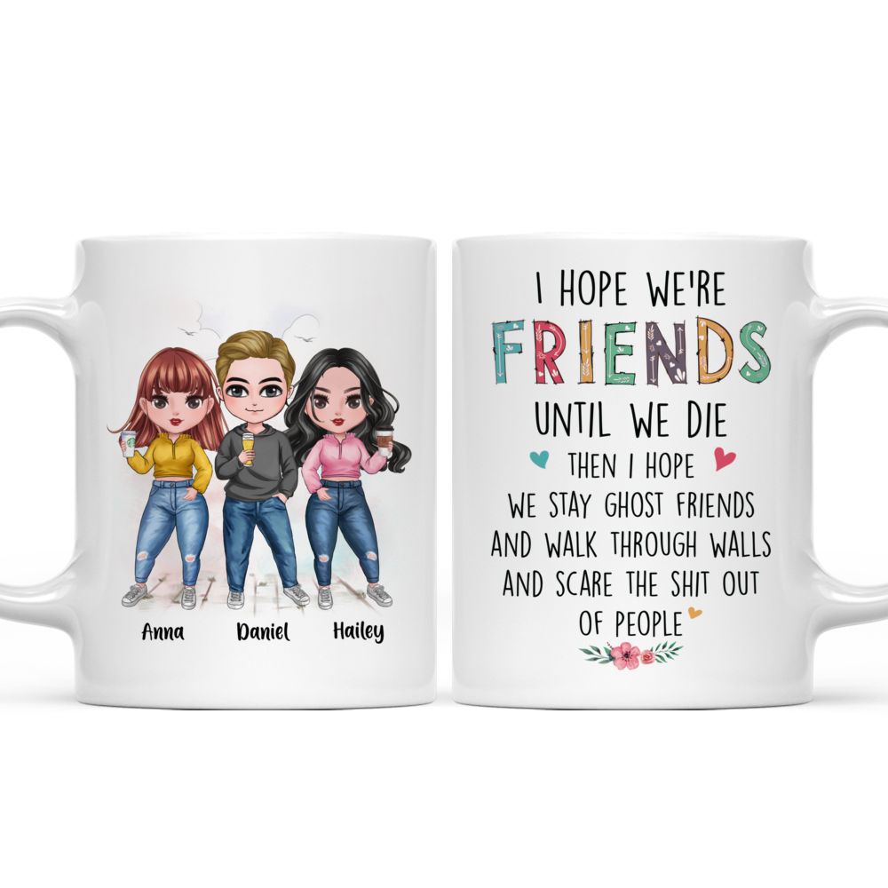 Personalized Mug - I Hope We're Friends Until We Die (6508)_4