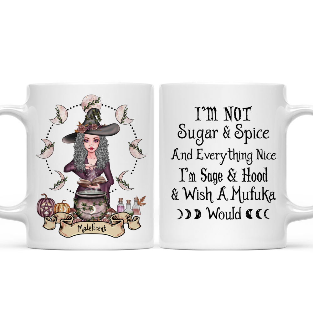 Witch I m not sugar and spice and everything nice I m sage and hood and wish a mufuka would Personalized Mug