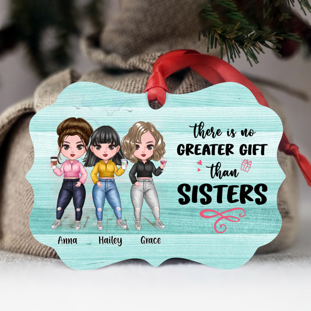 Personalized Ornament - Up to 7 Girls - There Is No Greater Gift Than Sisters (6665)_1