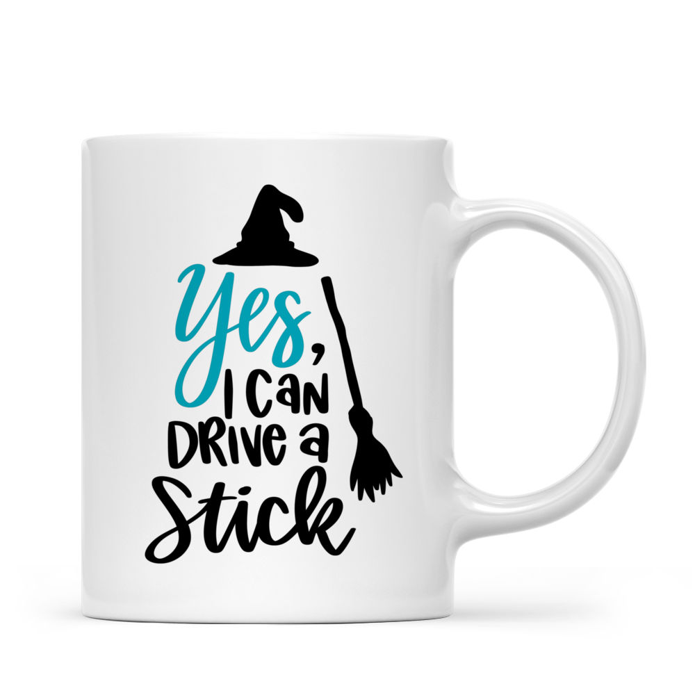 Personalized Mug - Witch Mug - Yes I can drive a Stick_2