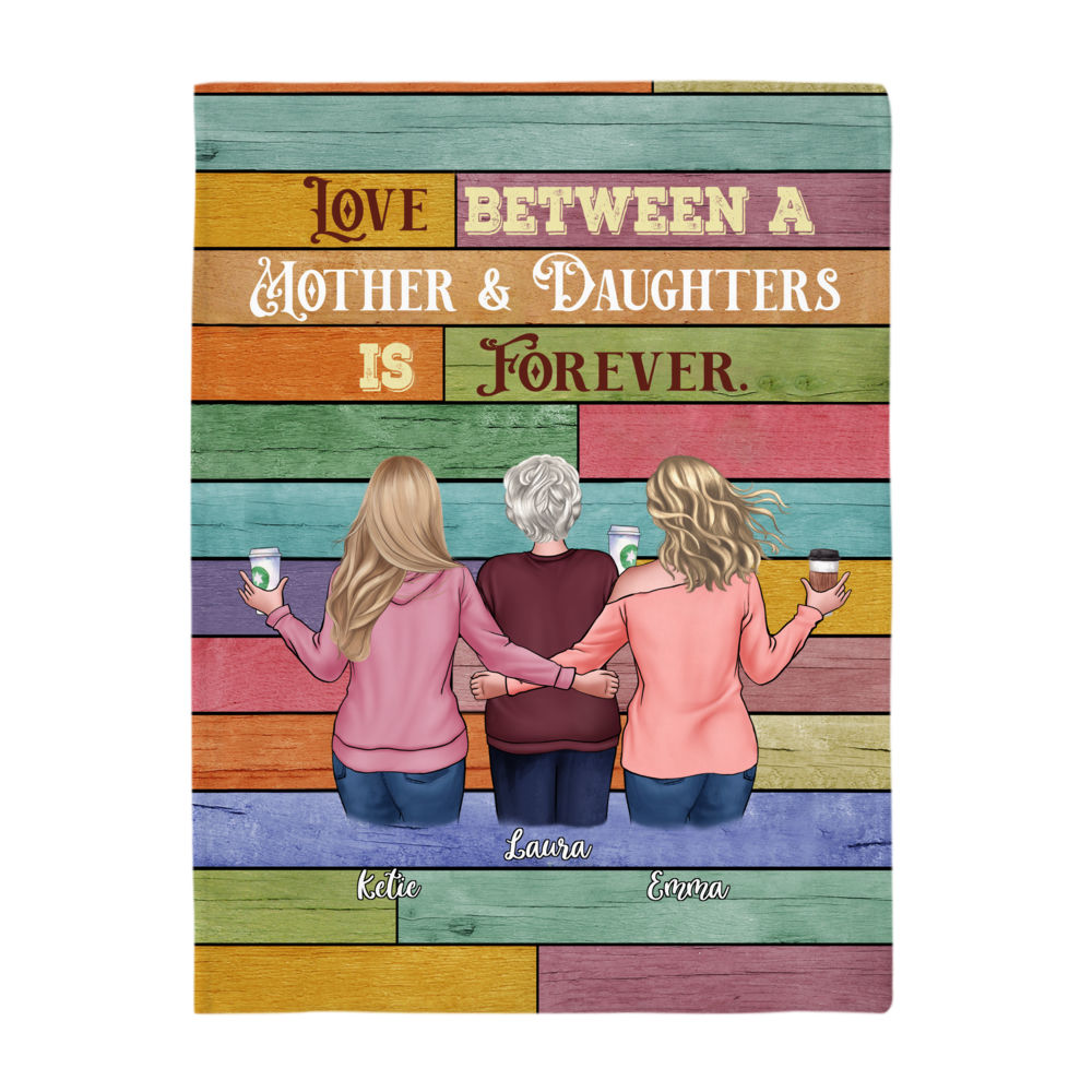 Personalized Blanket - Mother & Daughters - Love between a Mother and Daughters is forever (6731)_3