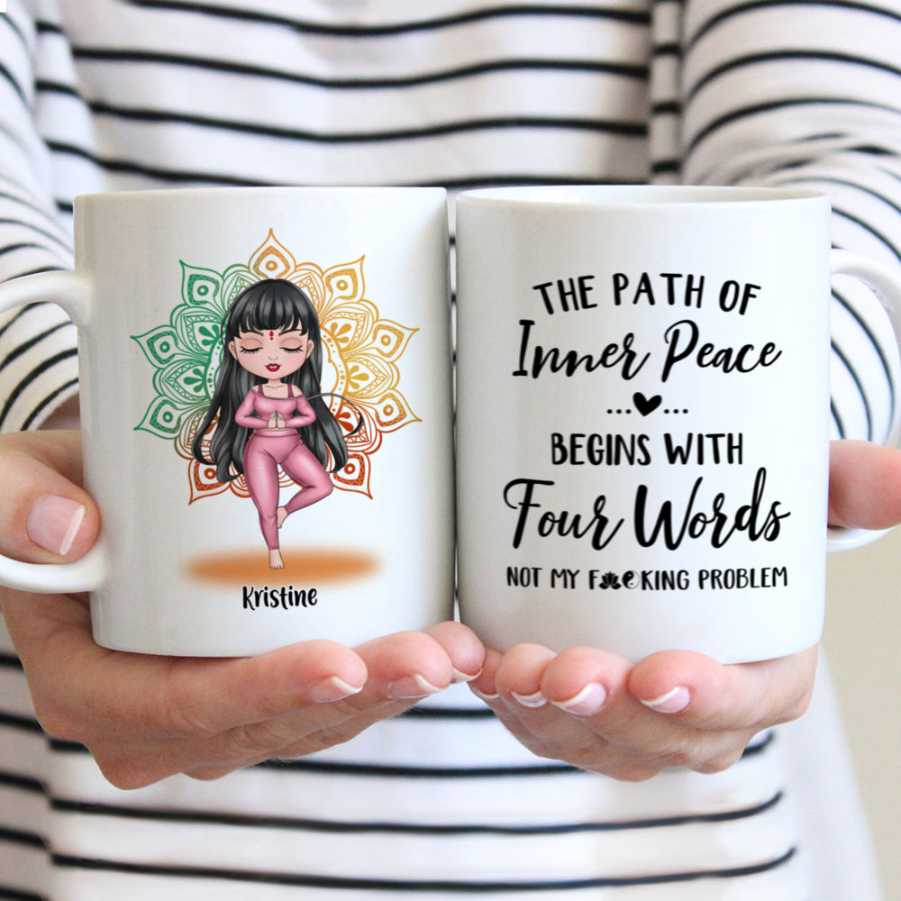 Personalized Mug - Yoga Chibi - The Path Of Inner Peace Begins With Four Words Not My F*cking Problem (6820)_1