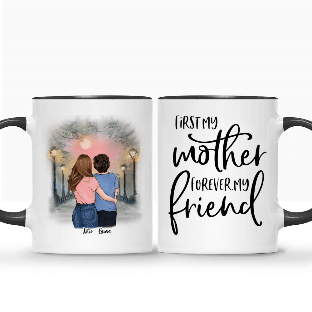 Daughter Mother Custom Family Mug - First My Mother, Forever My Friend_3