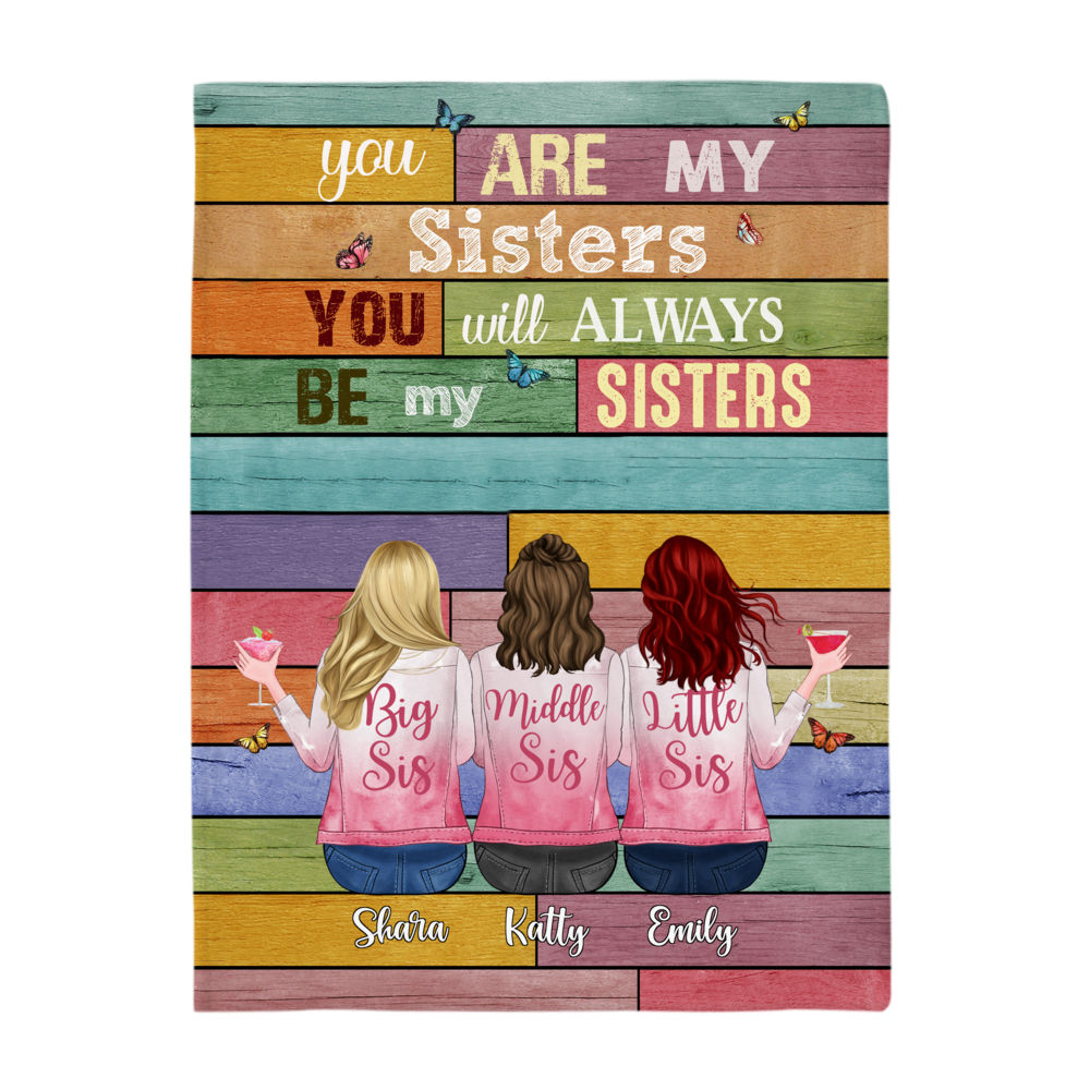 Personalized Blanket - Up to 6 Sisters - You are my sisters, you will always be my sisters (6836)_3