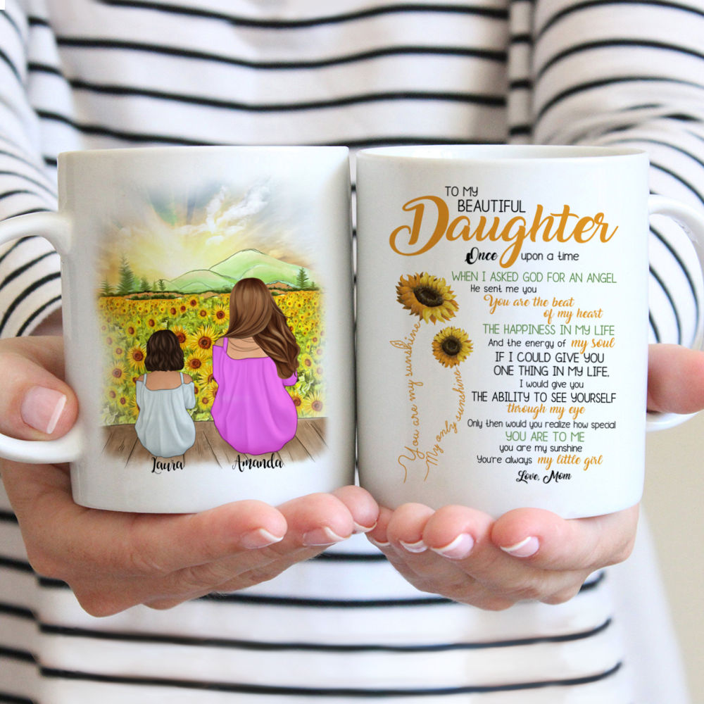 Personalized Mug - Mother & Daughter Sunflower - To my beautiful Daughter, Once upon a time When i asked God for an angel, He sent me you.