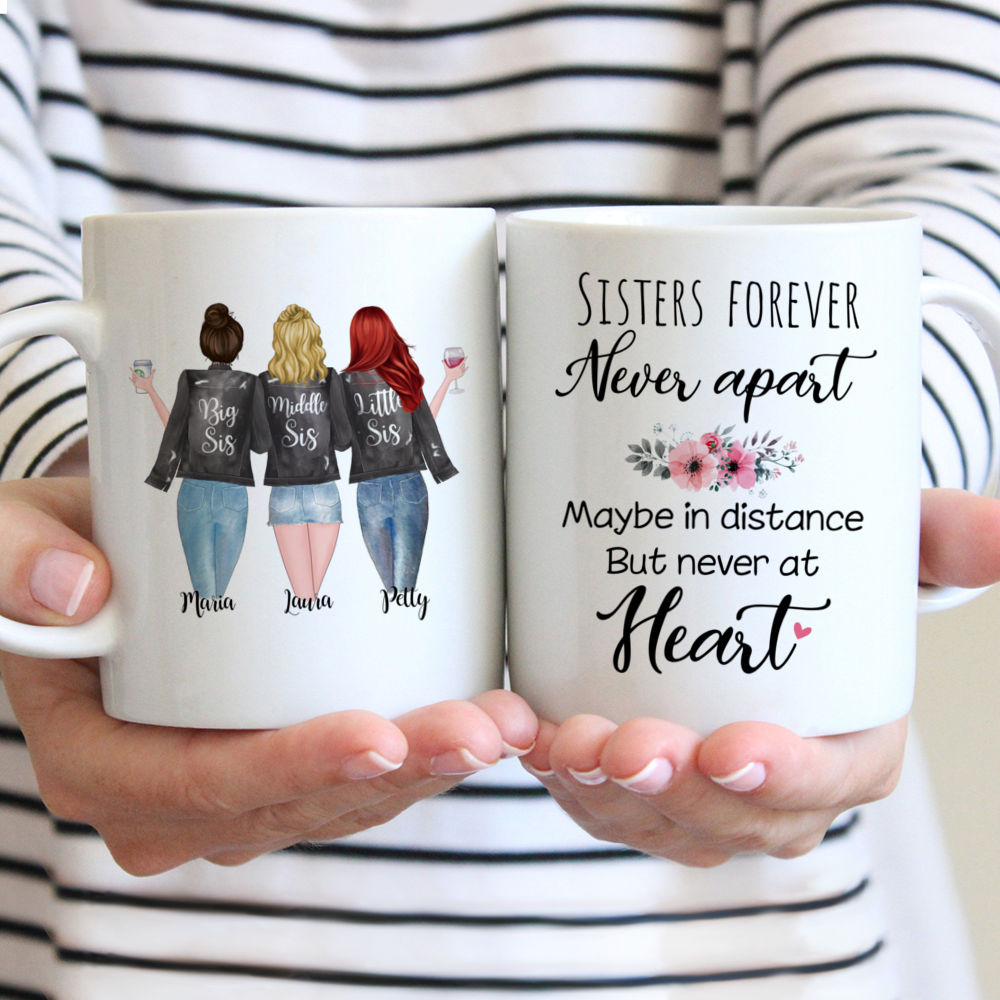 3 Sisters Personalized Mugs - Sisters Forever, Never Apart. Maybe