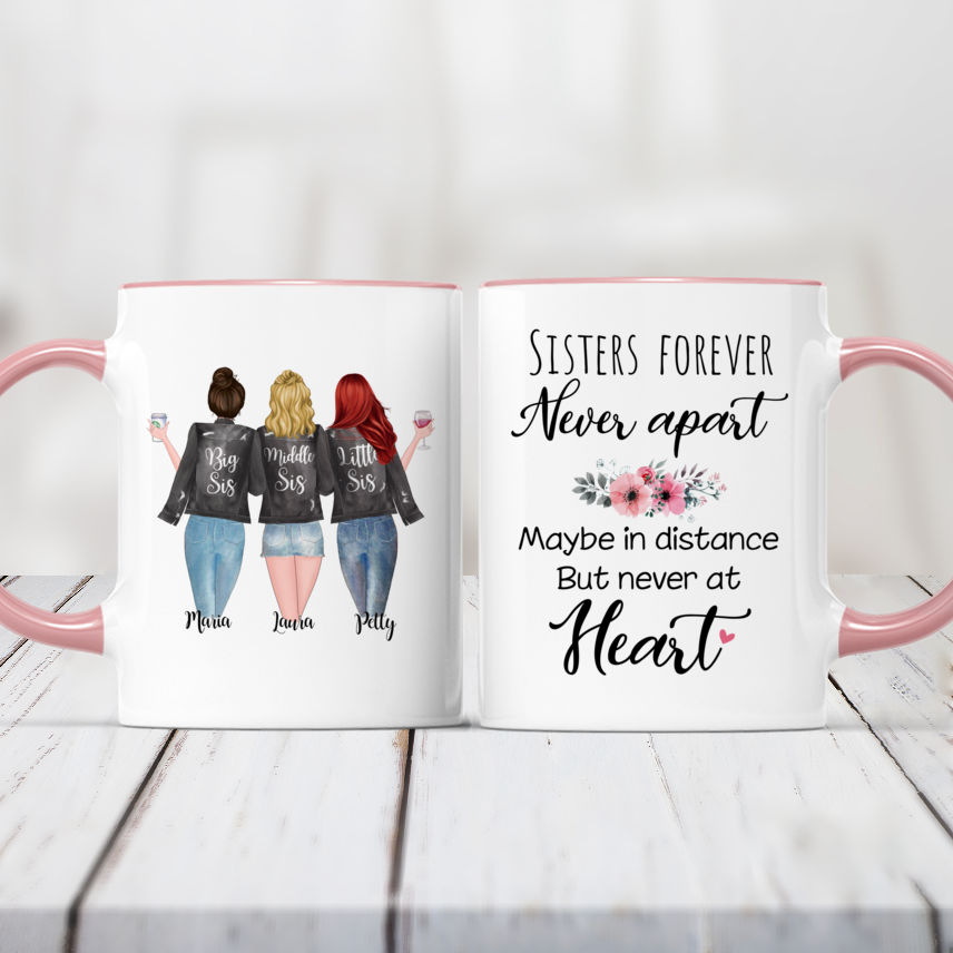 3 Sisters Personalized Mugs - Sisters Forever, Never Apart. Maybe in distance but never at heart