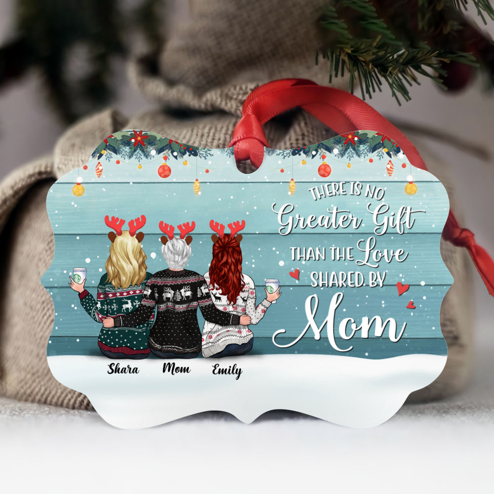 Personalized Ornament - Mother & Daughters - There is no Greater Gift than the love shared by Mom