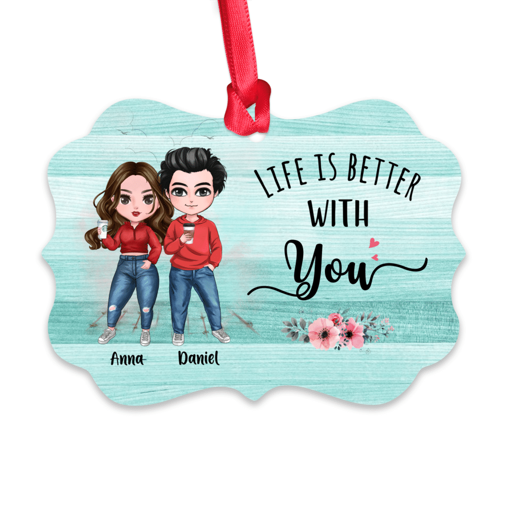 Personalized Ornament - Couple - Life Is Better With You (7052)_2
