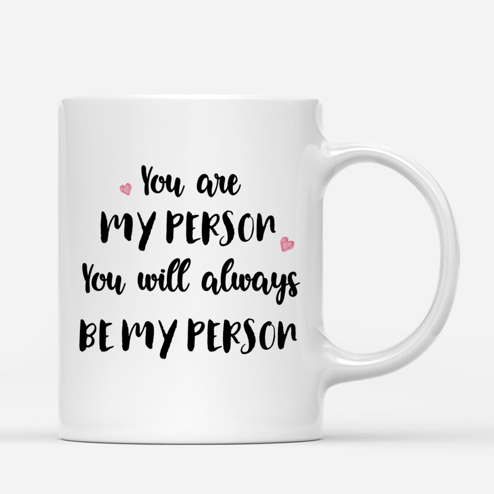Best Friends Personalized Mug - You Will Always Be My Person_2