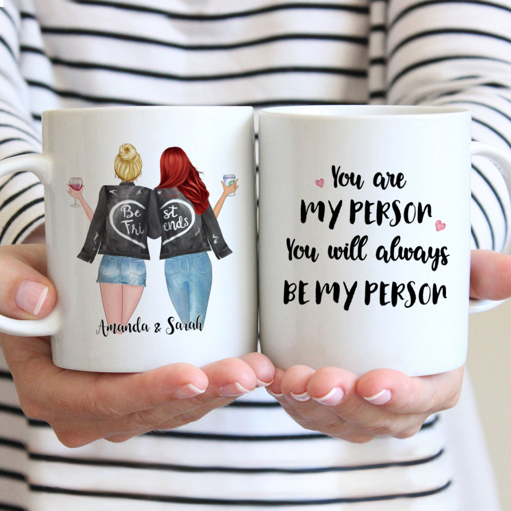 Best Friends Personalized Mug - You Will Always Be My Person