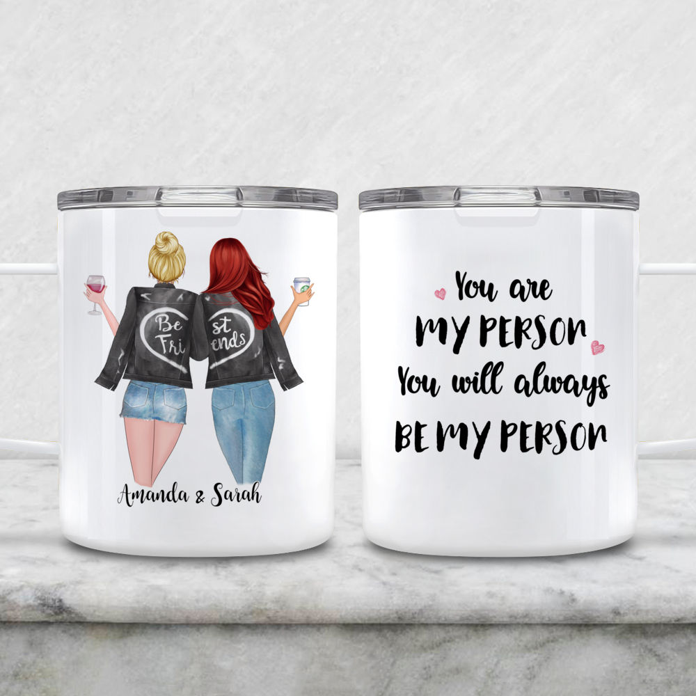 Best Friends Personalized Mug - You Will Always Be My Person