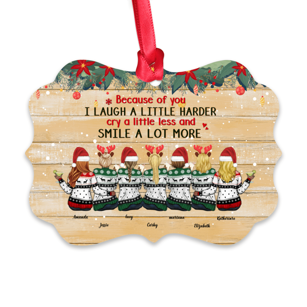 Personalized Ornament - Up to 9 Sisters - Because Of You I Laugh A Little Harder Cry A Little Less And Smile A Lot More_1