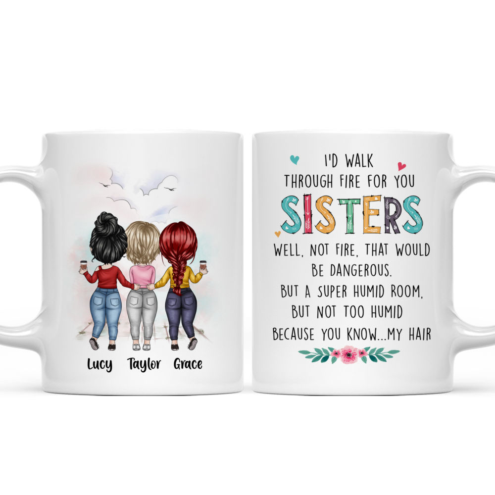 Personalized Mug - Sisters - I'd Walk Through Fire for You Sisters (7091)_4