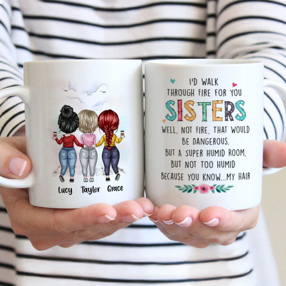 Personalized Mug - Sisters - I'd Walk Through Fire for You Sisters (7091)_1