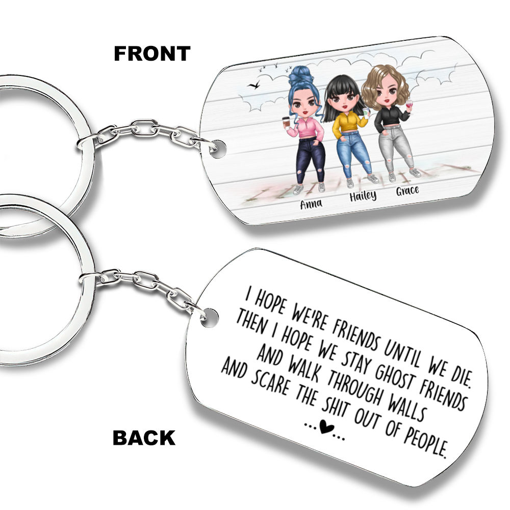 Personalized Keychain - Up to 7 Sisters - I Hope We're Friends Until We Die (7273)_1