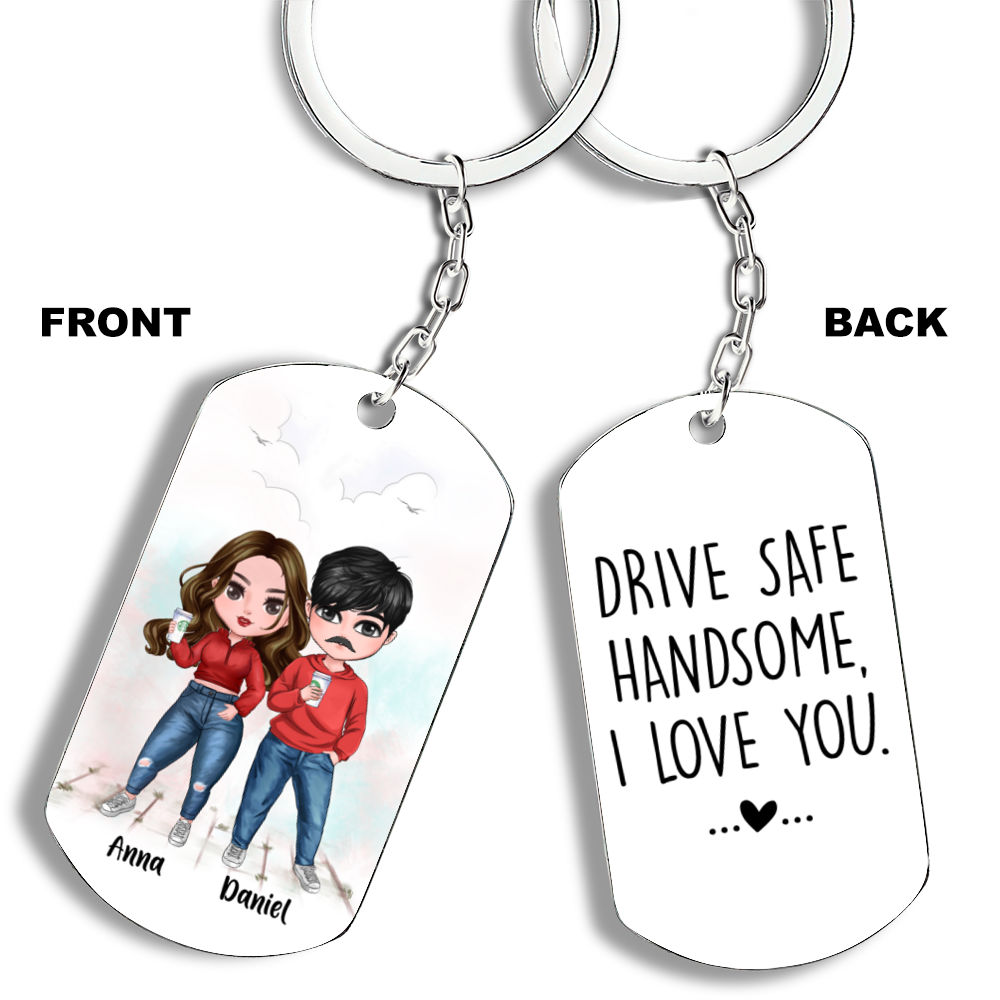 Personalized Keychain - Couple Keychain - Drive Safe Handsome, I Love You  (7303) - Valentine's Gifts, Couple Gifts, Gifts For Her, Him