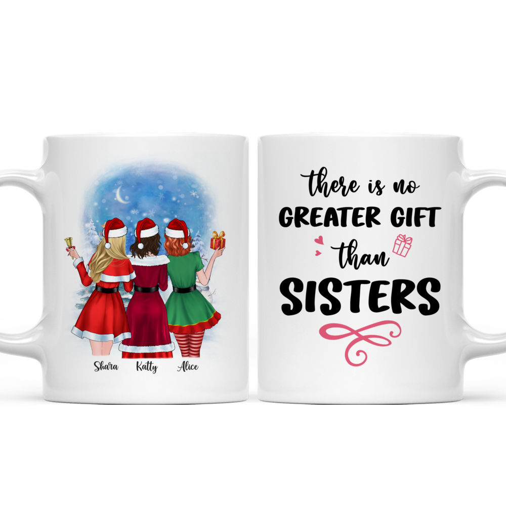 Personalized Mug - Christmas Girl - Up to 6 Sisters - There is no greater gift than sisters (L) - Personalized Mug_3