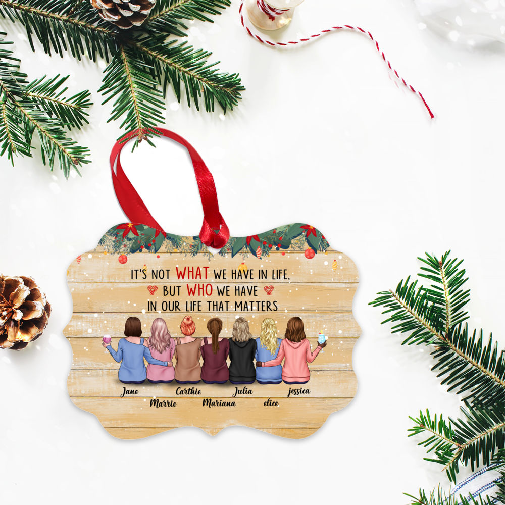 Personalized Ornament - Best friends christmas gift - Casual Style - It’s not what we have in life, but who we have in our life that matters_2