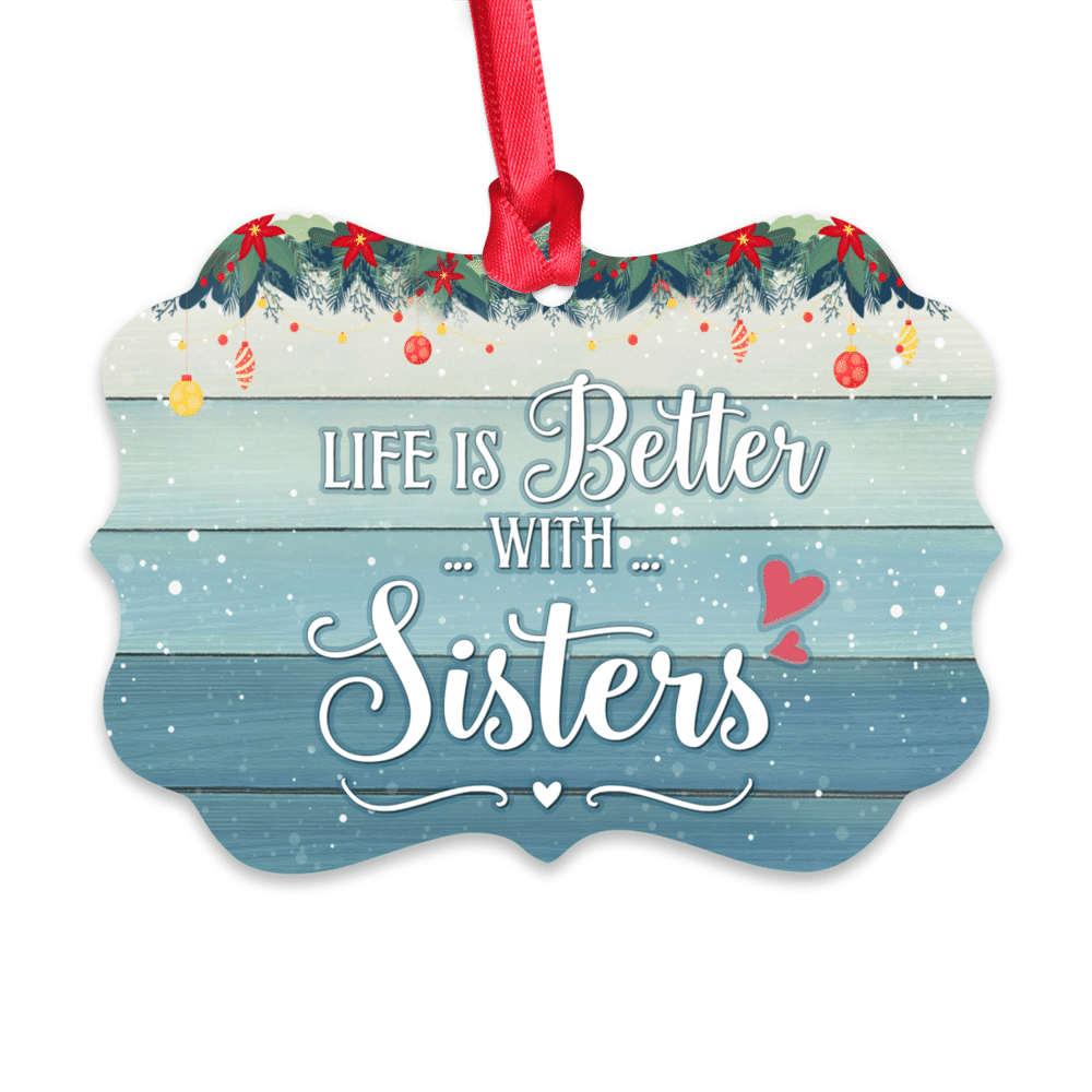 Personalized Ornament - Up to 7 Women - Life Is Better With Sisters (7483)_3