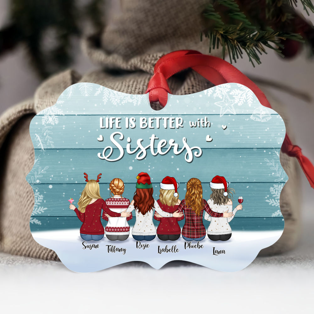 Personalized Ornament - Up to 9 Women - Ornament - Life is better with Sisters (7724)