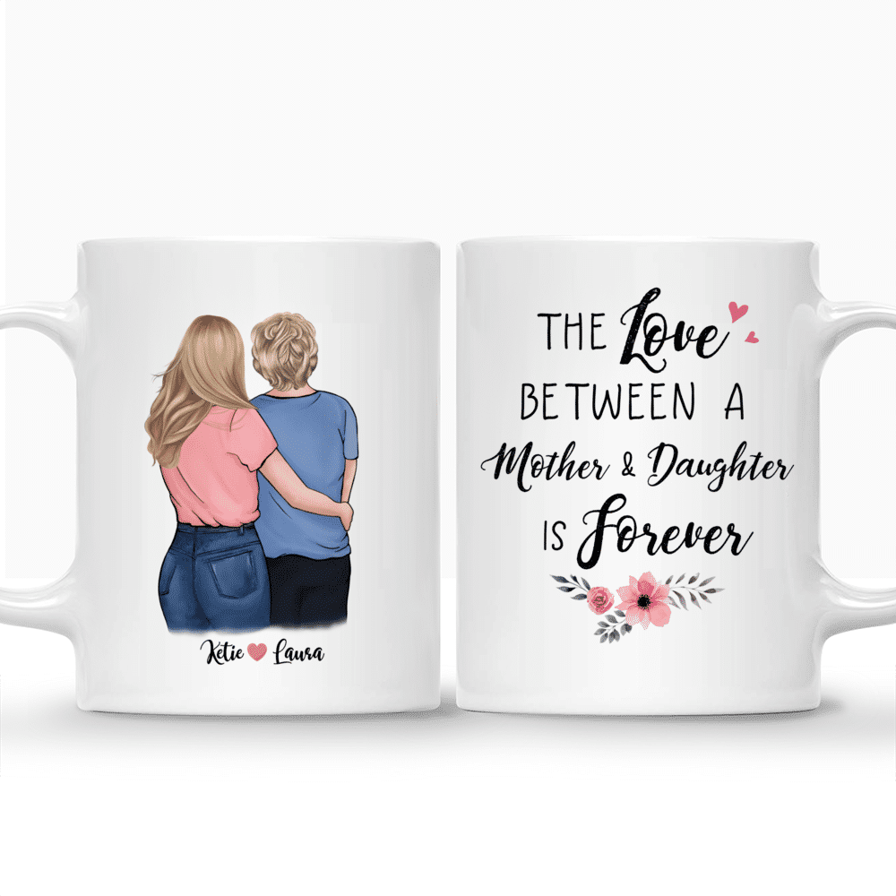 The love between a Mother and Daughter is forever Personalized Mug_3
