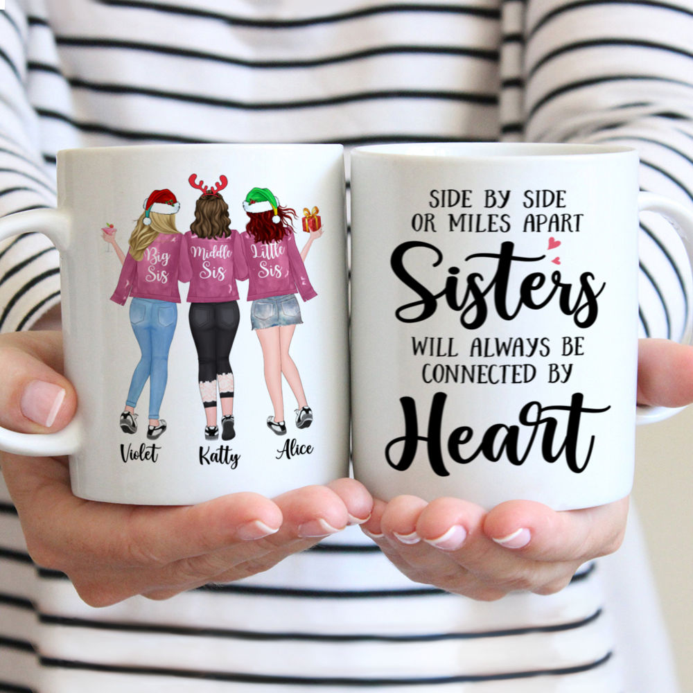 Personalized Mug - Up to 6 Sisters - Side by side or miles apart, Sisters will always be connected by heart (Ver 2) (7659)_1