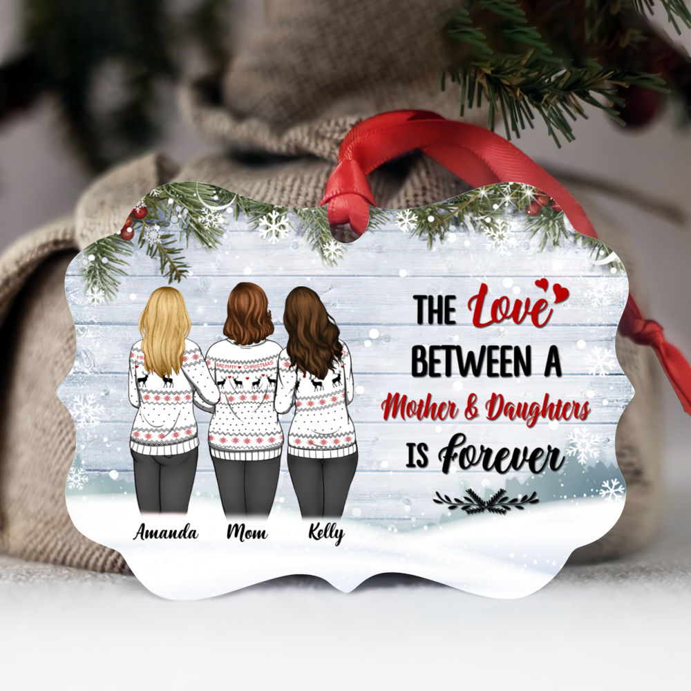 Custom Ornament BG Snow - The Love Between Mother & Daughters Is Forever - Ornament