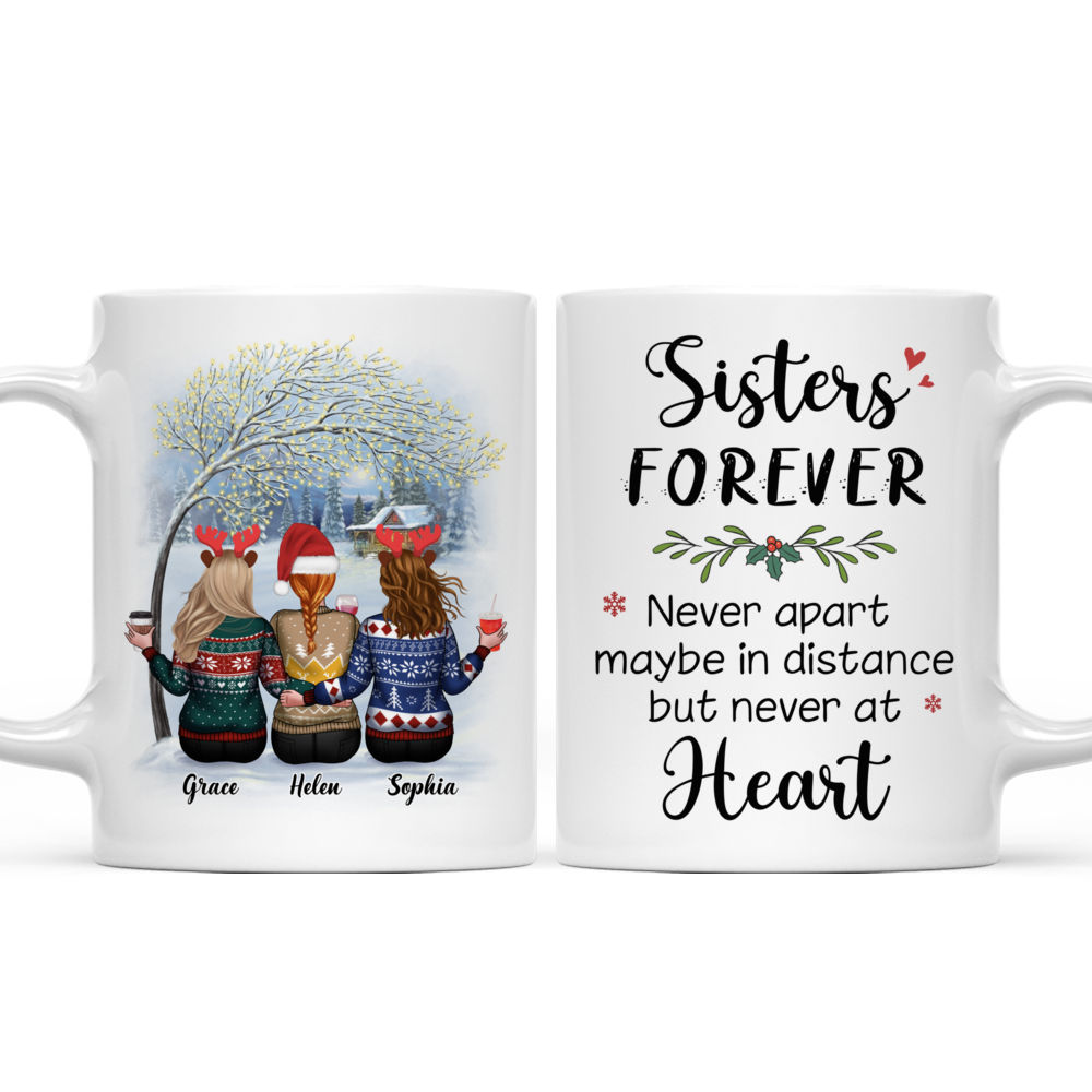 Personalized Mug - Up to 5 Women - Sisters Forever Never Apart, Maybe In Distance But Never At Heart (8000)_4