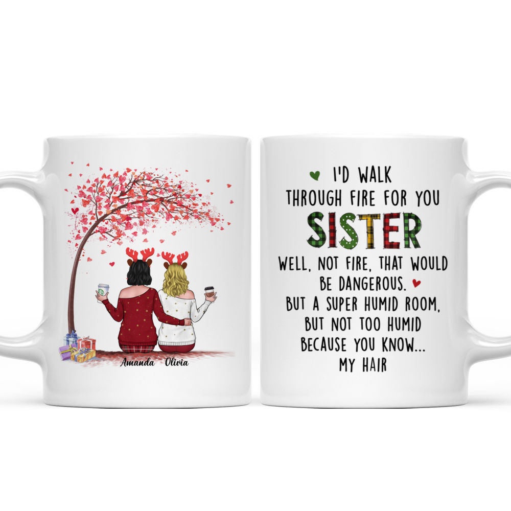 Love Tree - I'd Walk Through Fire For You Sister (v5) Personalized Mug_3