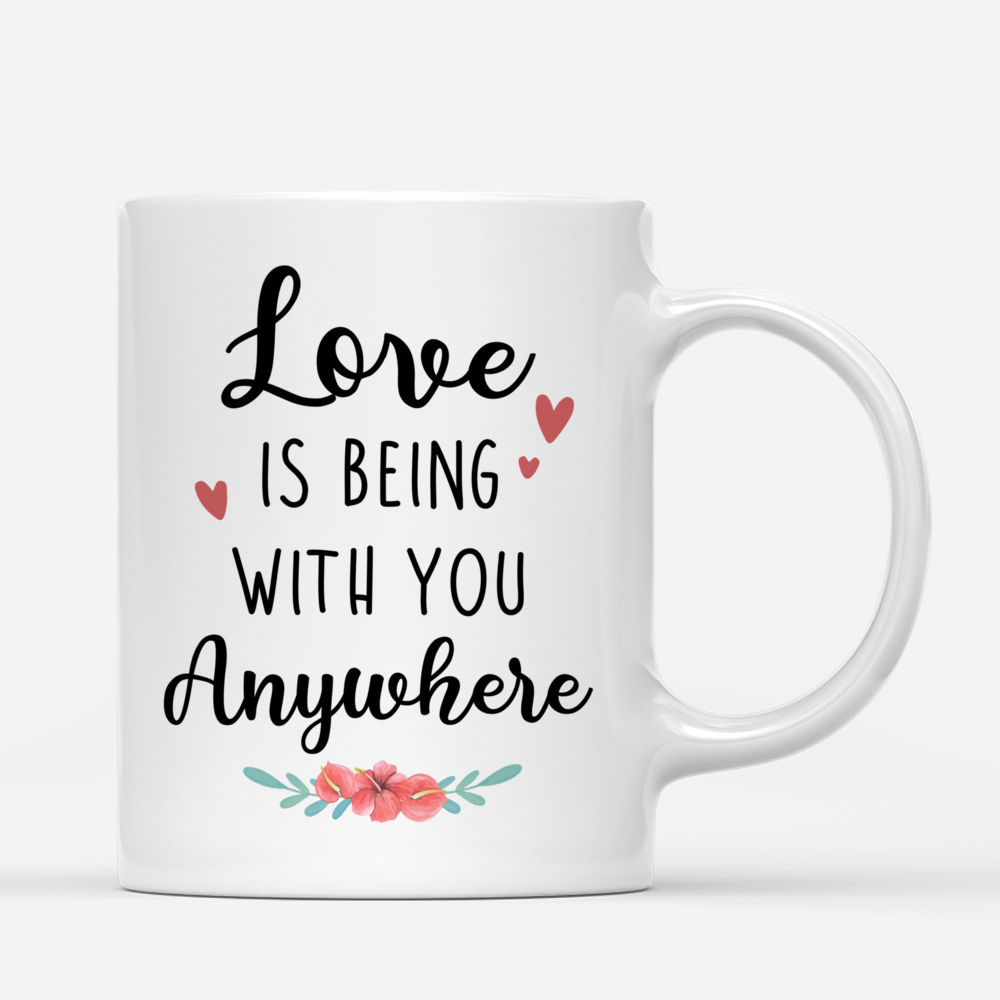 Personalized Couple Mug - Love Is Being With You Anywhere_2