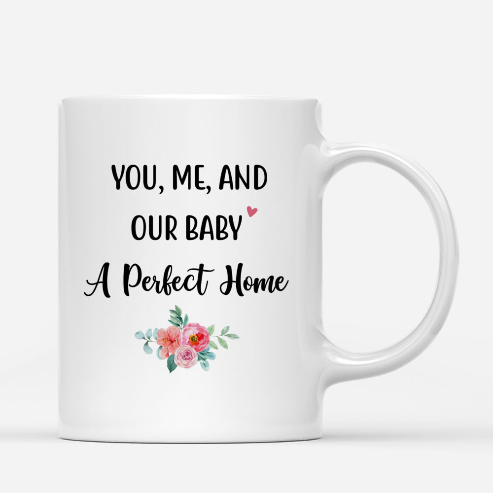 Father's Day Custom Mugs - You, Me, and Our Baby, A Perfect Home_2