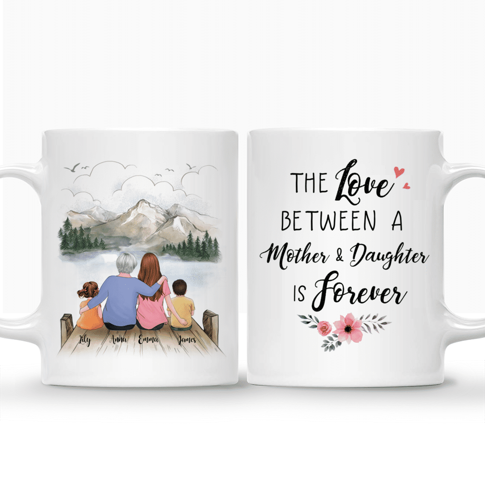 Family Custom Mug - The Love Between Mother and Daughter is Forever_3