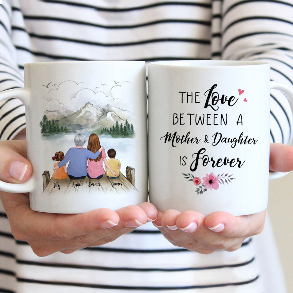 Family Custom Mug - The Love Between Mother and Daughter is Forever