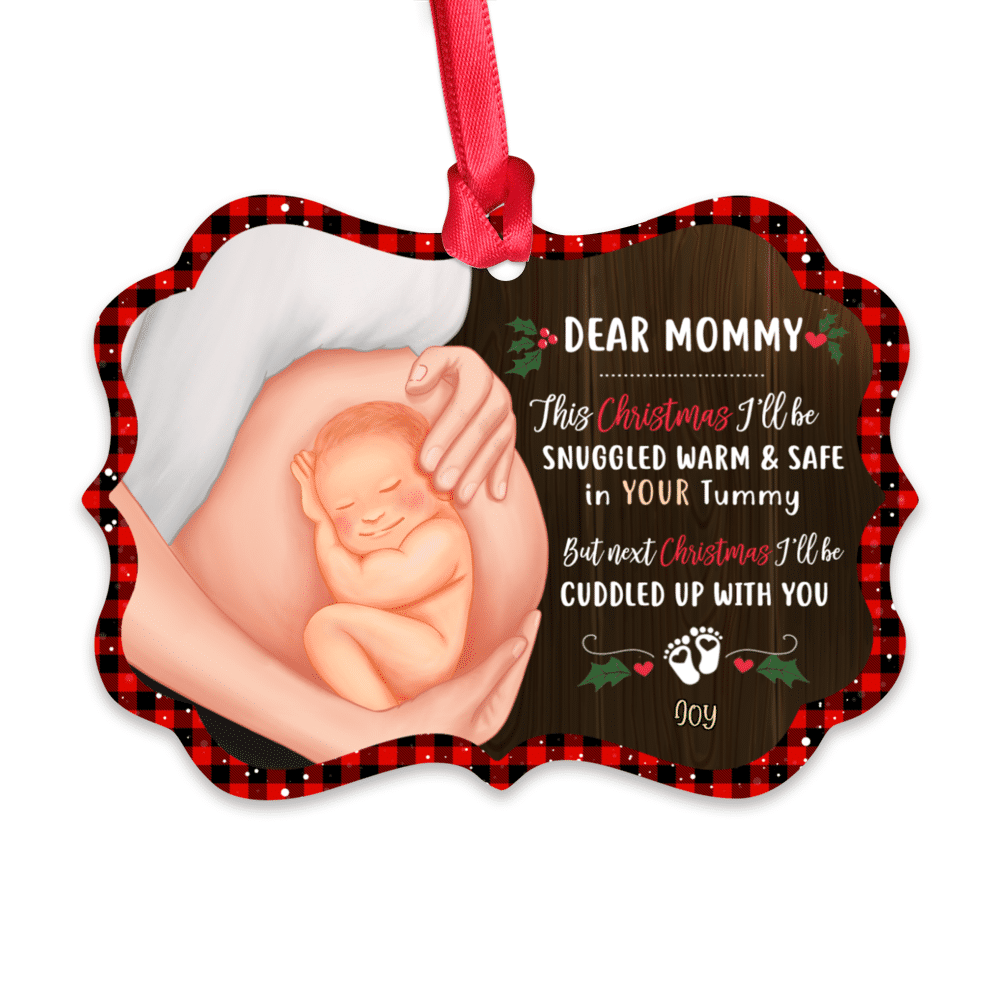 Dear Mommy, this Christmas I'm Snuggled Warm & Safe In Your Tummy. But next Christmas, I'll be cuddled up with you