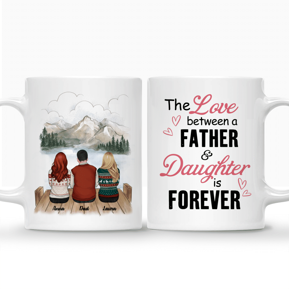 Personalized Mug - The Love Between A Father And Daughter Is Forever (N)_3