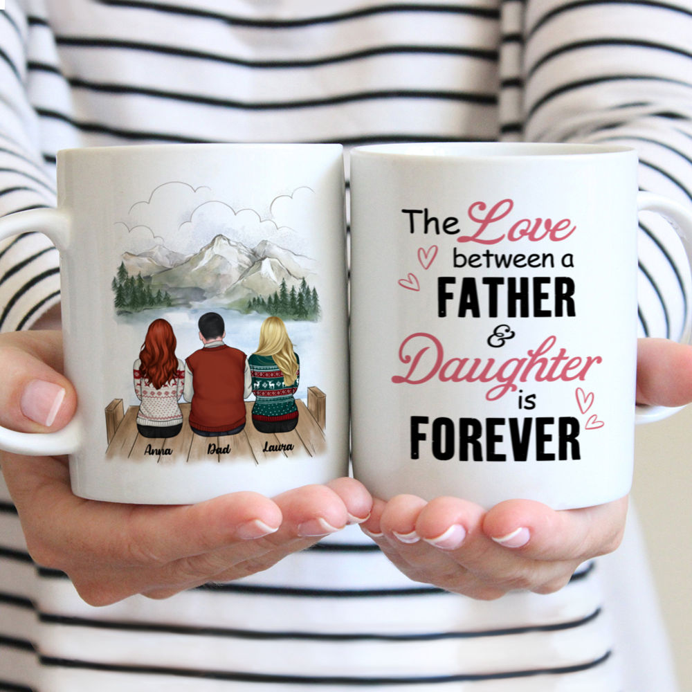 Personalized Mug - The Love Between A Father And Daughter Is Forever (N)