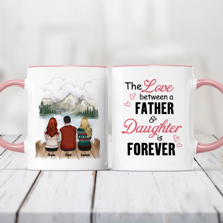 Personalized Mug - The Love Between A Father And Daughter Is Forever (N)