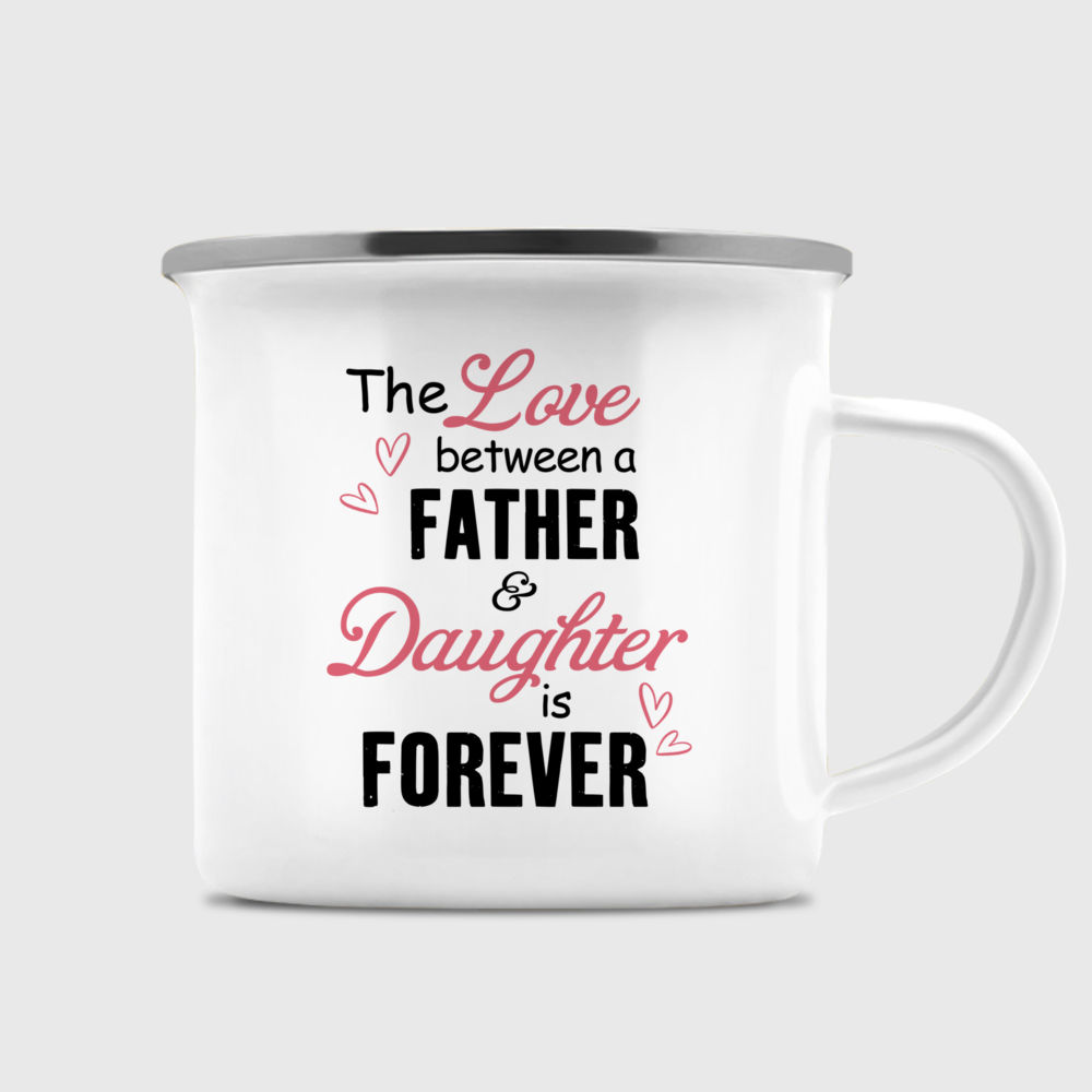 Personalized Mug - The Love Between A Father And Daughter Is Forever (N)