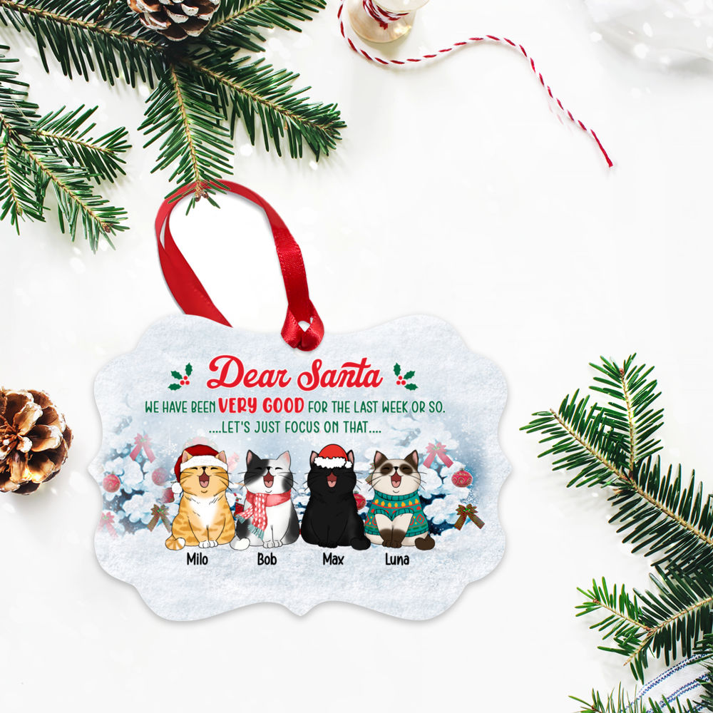 Personalized Ornament - Cat  - Xmas Ornament - Dear Santa we have been very good cats last week or so_2