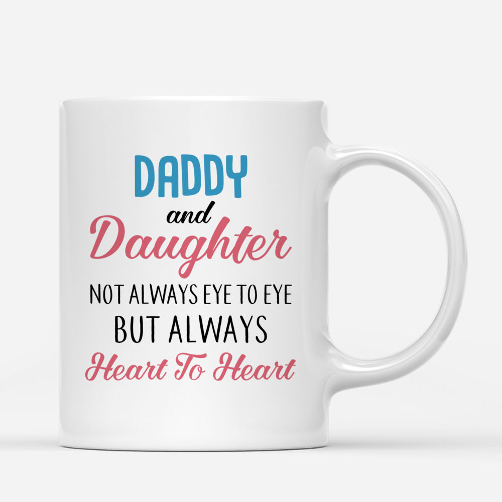 Family Custom Mugs - Daddy And Daughter Not Always Eye To Eye_2