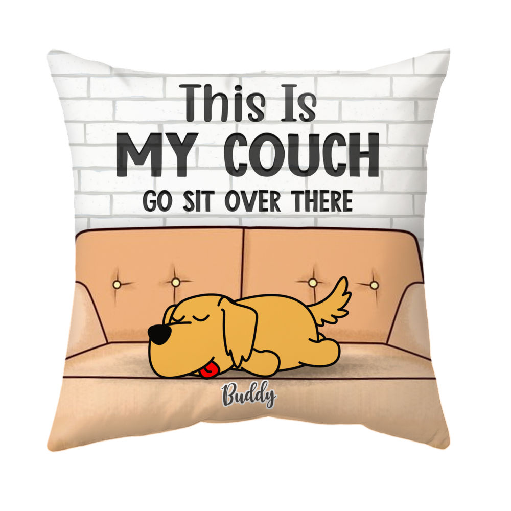 Personalized dog Throw Pillow, This is our couch go sit over there