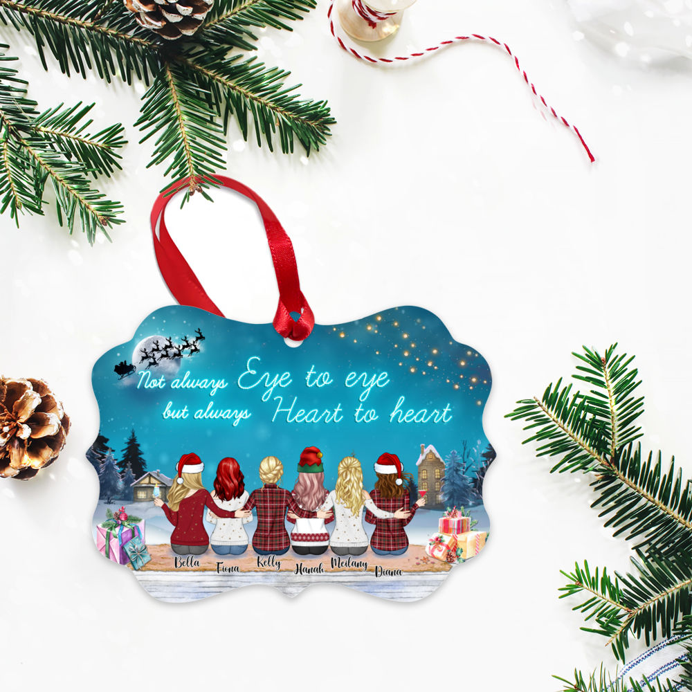 Personalized Ornament - Up to 9 Women - Not Always Eye To Eye But Always Heart To Heart (T8262)_2