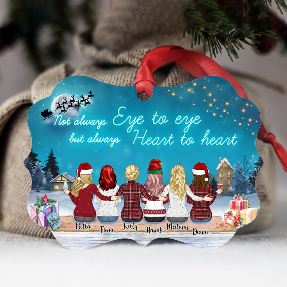 Personalized Ornament - Up to 9 Women - Not Always Eye To Eye But Always Heart To Heart (T8262)